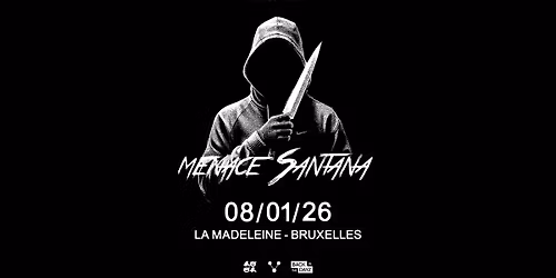 Menace Santana \u00b7 La Madeleine, Bruxelles