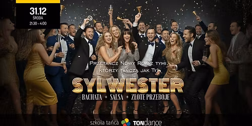 SYLWESTER w TONdance w rytmach Bachaty, Salsy i Z\u0142otych Przeboj\u00f3w