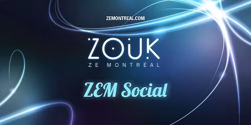 Zouk social - ZE Montr\u00e9al - 11 juillet 2026