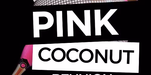 Pink Coconut Reunion Summer Ball (Bank Holiday Special)