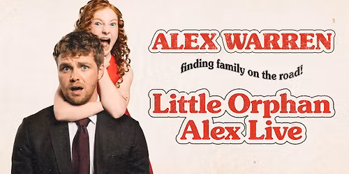Alex Warren Presents: Little Orphan Alex Live