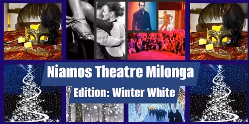 Niamos Theatre Milonga : Edition WINTER DREAMS
