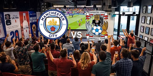 Manchester City vs Coventry City - Premier League Watch Party