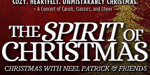 THE SPIRIT OF CHRISTMAS: Christmas with Neel Patrick & Friends