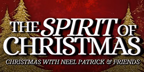 THE SPIRIT OF CHRISTMAS: Christmas with Neel Patrick & Friends