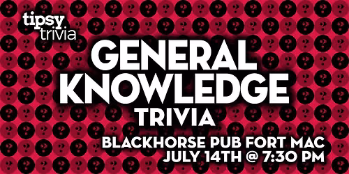 Fort McMurray: Blackhorse Pub - Pen & Paper General Trivia - Jul 14, 7:30pm