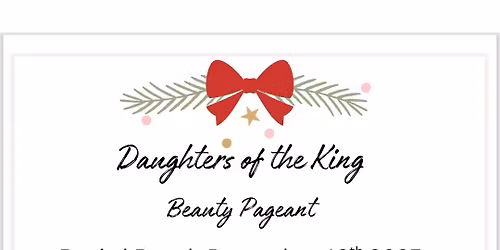 Daughters of the King Beauty Pageant 