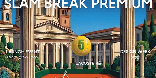 24.04 | LACOSTE: SLAM BREAK PREMIUM @ PAR 5 MILANO — PAR 5 MILANO (Colonne di San Lorenzo)