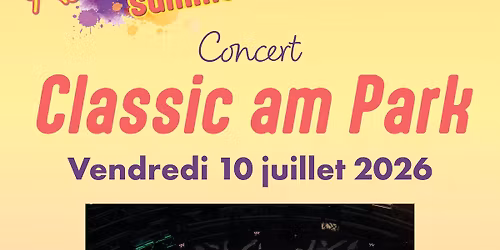 \ud83d\udd36 KULTURSUMMER 2026 \u2013 CONCERT CLASSIC AM PARK \ud83d\udd36