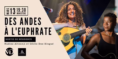 Des Andes \u00e0 l'Euphrate | Nadine Altounji et C\u00e9cile Doo-Kingu\u00e9