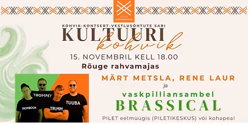 Kultuurikohvik - Rene Laur, M\u00e4rt Metsla ja vaskpilliansambel Brassical
