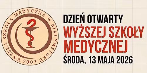 Dzie\u0144 Otwarty Wy\u017cszej Szko\u0142y Medycznej w Bia\u0142ymstoku 2026
