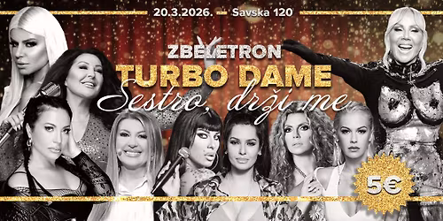 Zbeletron TURBO DAME: Sestro, dr\u017ei me