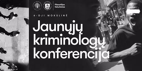 6-oji mokslin\u0117 jaun\u0173j\u0173 kriminolog\u0173 konferencija