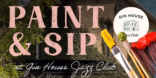 Paint and Sip at Gin House Jazz Club