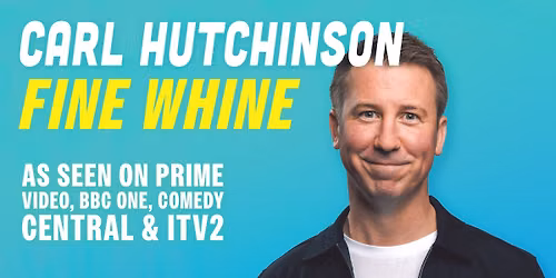 Comedy: Carl Hutchinson \u2013 *SOLD OUT*