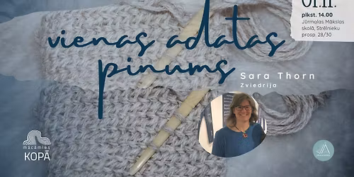 Vienas adatas pinums / nålbindning / Sara Thorn