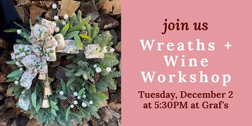 Wreaths & Wine Workshop at Graf's