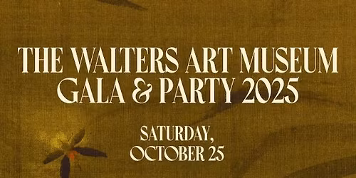 The Walters Art Museum Gala & Party 2025