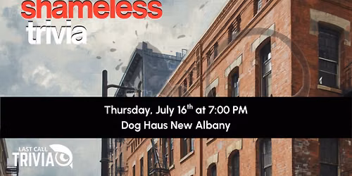 Shameless Trivia @ Dog Haus Biergarten