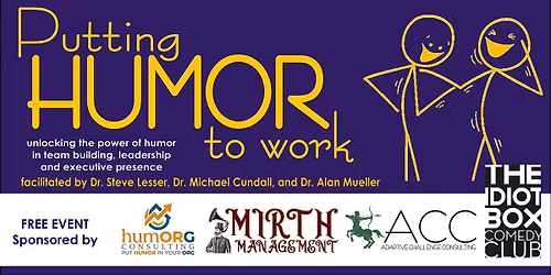 Putting Humor to Work: A workshop to improve organizational productivity
