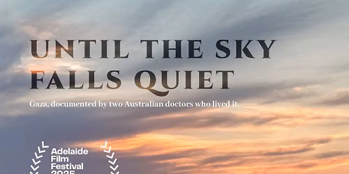 Until the Sky Falls Quiet - Documentary Screening & Panel Discussion