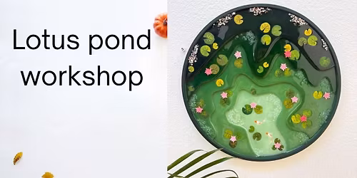 Lotus pond workshop