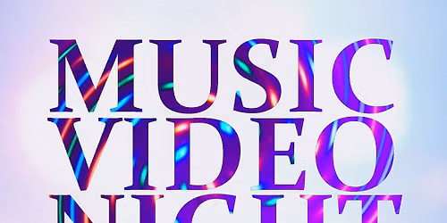 MUSIC VIDEO NIGHT