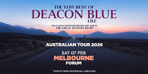 NEW SHOW \/\/ Deacon Blue \/\/ Melbourne \/\/ The Very Best Of Australian Tour \/\/ Forum \/\/ 18+