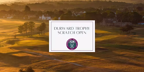 Durward Trophy - Scratch Open
