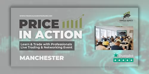 Price in Action Manchester - Trade live with professionals - MANCHESTER