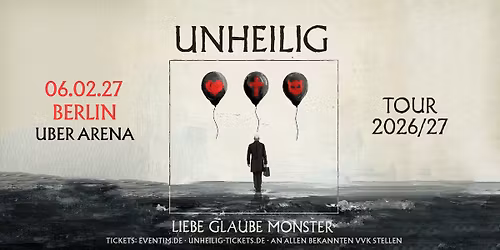 Berlin - Uber Arena: LIEBE, GLAUBE, MONSTER TOUR 2026\/27