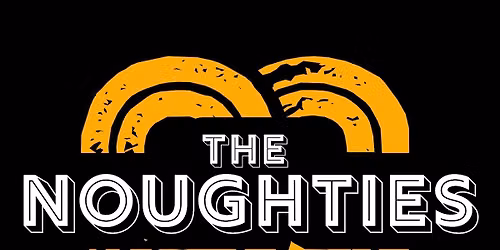 The Noughties\nFri 14th Aug Doors 7:30PM\n
