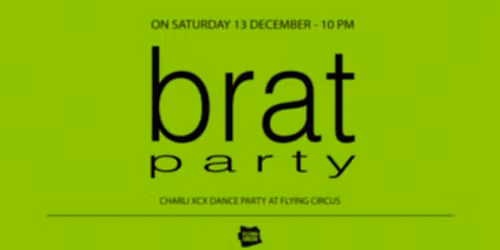 \ud83d\udc9a BRAT PARTY \ud83d\udc9a 13 December @ Flying Circus