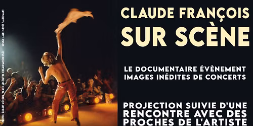 Claude Fran\u00e7ois Sur Sc\u00e8ne - Le documentaire \u00e9v\u00e8nement - Lille