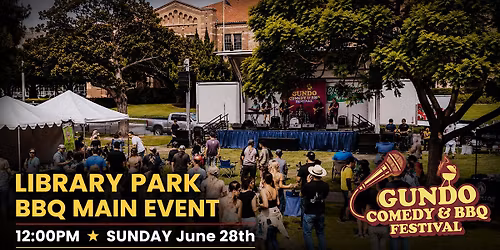 Gundo Comedy & BBQ  Festival \/\/ BBQ MAIN EVENT - SUN June 28th