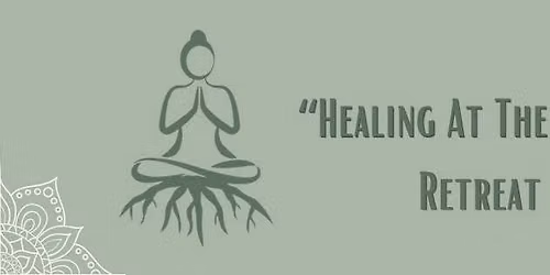 "Healing At The Root" Retreat