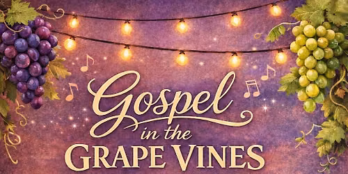 GOSPEL IN THE GRAPEVINES