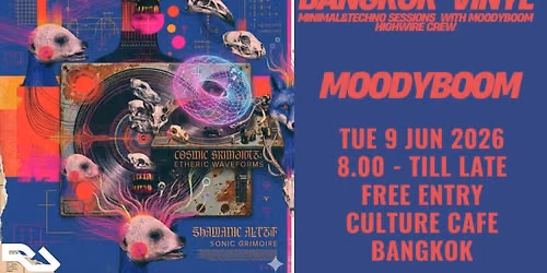 Bangkok Vinyl Minimal&Techno Sessions with MOODYBOOM \/ Highwire crew Feat; ThirddWorldDj