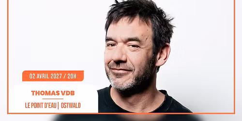02.04.2027 I THOMAS VDB - LE POINT D'EAU, OSTWALD
