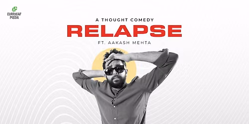 Aakash Mehta's Relapse a stand-up comedy show