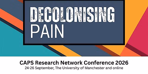 CAPS Conference 2026 "Decolonising Pain" \u2013 In-person Attendance