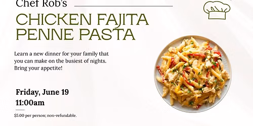 Chef Rob: Chicken Fajita Penne Pasta