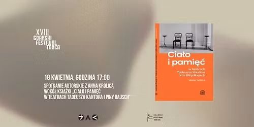 Spotkanie autorskie z Ann\u0105 Kr\u00f3lic\u0105 | \u201eCia\u0142o i pami\u0119\u0107 w teatrach Tadeusza Kantora i Piny Bausch"