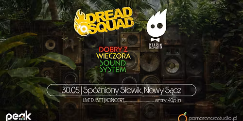 25 LAT DREADSQUAD | CZASIN | DOBRY Z WIECZORA - Sp\u00f3\u017aniony S\u0142owik NOWY S\u0104CZ 30.05.2026