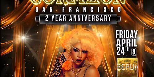 CORAZON SF 2 YR ANNIVERSARY  W\/RPDR MEXICO'S HORACIO POTASIO LIVE  @BEAUX