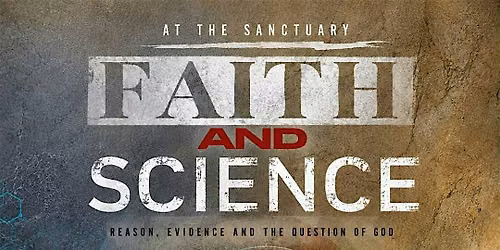 Faith & Science (Reason, Evidence, and Question of God)