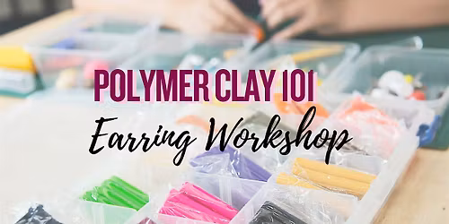Polymer Clay 101 Earring Workshop