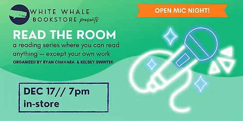 Open Mic Night! READ THE ROOM, Organized by Ryan Chavara and Kelsey Swintek