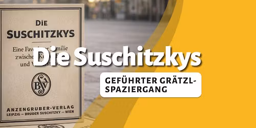 Die Suschitzkys - Eine Favoritner Familie zwischen Kunst, Exil und Widerstand